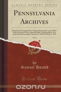 Pennsylvania Archives, Vol. 4