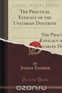 The Practical Efficacy of the Unitarian Doctrine