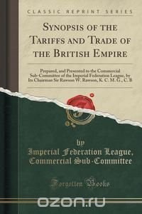 Synopsis of the Tariffs and Trade of the British Empire