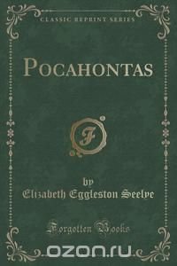 Pocahontas (Classic Reprint)