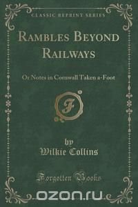 Rambles Beyond Railways