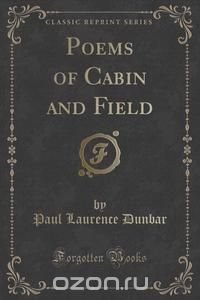 Poems of Cabin and Field (Classic Reprint)