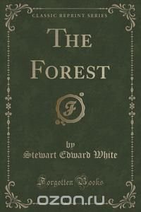 The Forest (Classic Reprint)