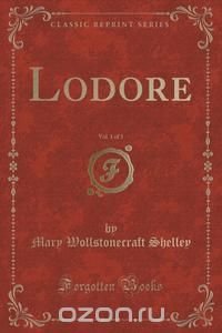 Lodore, Vol. 1 of 3 (Classic Reprint)