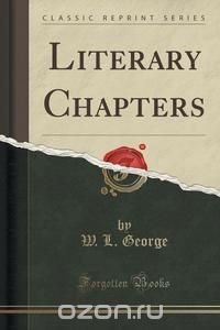 Literary Chapters (Classic Reprint)