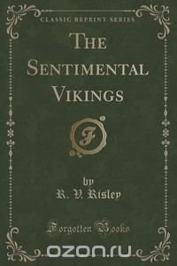 The Sentimental Vikings (Classic Reprint)