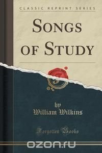 Songs of Study (Classic Reprint)