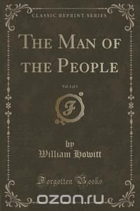 The Man of the People, Vol. 1 of 3 (Classic Reprint)