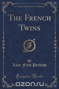 The French Twins (Classic Reprint)