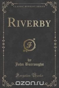 Riverby (Classic Reprint)