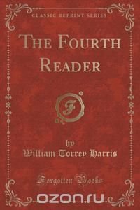 The Fourth Reader (Classic Reprint)