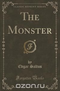 The Monster (Classic Reprint)