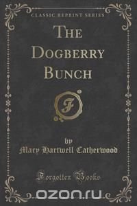 The Dogberry Bunch (Classic Reprint)