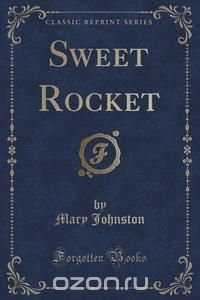 Sweet Rocket (Classic Reprint)