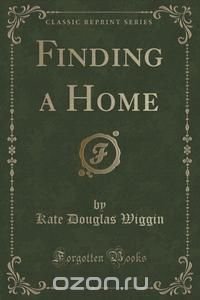 Finding a Home (Classic Reprint)