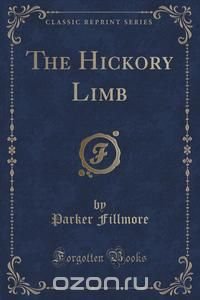 The Hickory Limb (Classic Reprint)