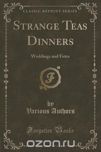 Strange Teas Dinners