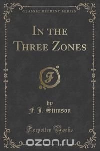 In the Three Zones (Classic Reprint)