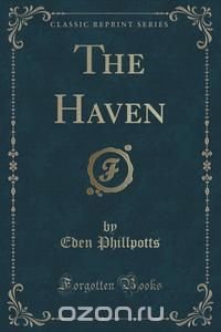 The Haven (Classic Reprint)