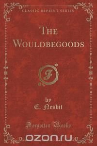 The Wouldbegoods (Classic Reprint)