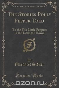 The Stories Polly Pepper Told