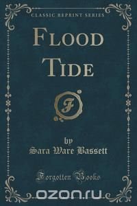 Flood Tide (Classic Reprint)