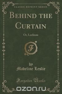 Behind the Curtain