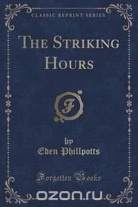 The Striking Hours (Classic Reprint)