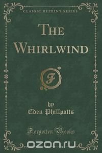 The Whirlwind (Classic Reprint)