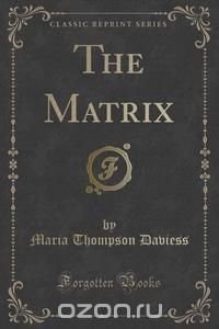 The Matrix (Classic Reprint)