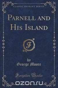 Parnell and His Island (Classic Reprint)