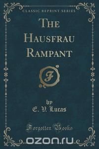 The Hausfrau Rampant (Classic Reprint)