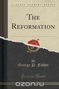 The Reformation (Classic Reprint)