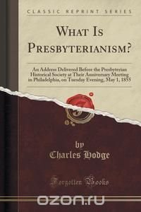 What Is Presbyterianism?