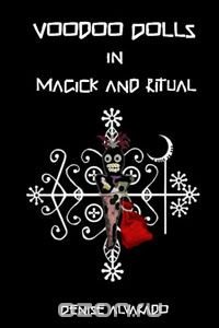 Denise Alvarado - «Voodoo Dolls In Magick And Ritual»