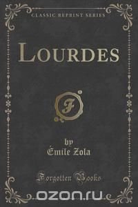 Lourdes (Classic Reprint)