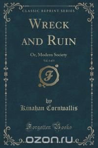 Wreck and Ruin, Vol. 1 of 3