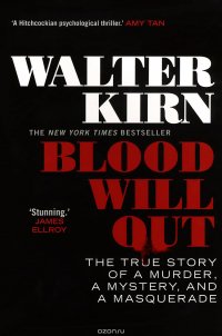 Blood Will Out: The True Story of a Murder, a Mystery, and a Masquerade