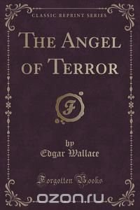 The Angel of Terror (Classic Reprint)