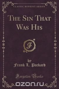 The Sin That Was His (Classic Reprint)