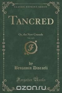 Tancred, Vol. 2 of 2