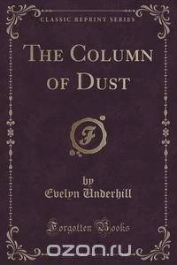 The Column of Dust (Classic Reprint)