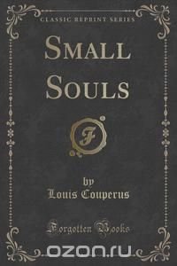 Small Souls (Classic Reprint)