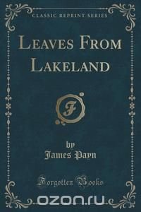 Leaves From Lakeland (Classic Reprint)