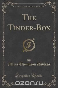 The Tinder-Box (Classic Reprint)