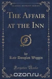 The Affair at the Inn (Classic Reprint)