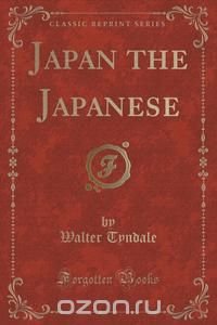 Japan the Japanese (Classic Reprint)