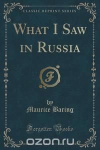 What I Saw in Russia (Classic Reprint)