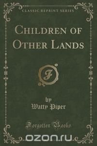 Children of Other Lands (Classic Reprint)