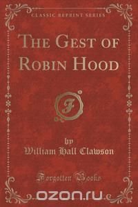 The Gest of Robin Hood (Classic Reprint)